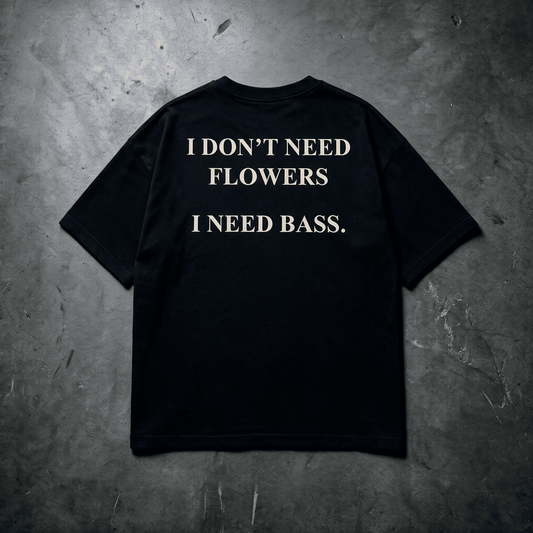 Don't need flowers - Tee